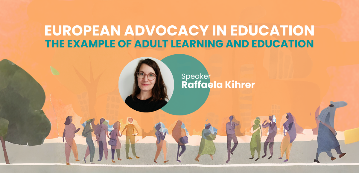 Text reads 'European Advocacy in Education: The Example of Adult Learning and Education.' A circular photo of a woman, labeled as Speaker Raffaela Kihrer, is on the left.