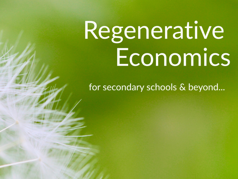 An image with text that reads 'Regenerative economics for secondary schools and beyond'.